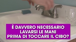 Ma &egrave; davvero necessario lavarsi le mani prima di toccare il cibo?